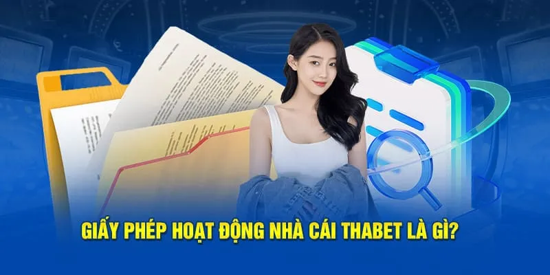 Giấy phép hoạt động của thabet đến từ một tổ chức được công nhận uy tín